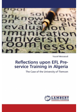 Reflections upon EFL Pre-service Training in Algeria