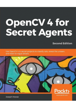 OpenCV 4 for Secret Agents