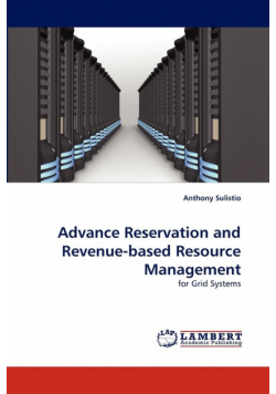 Advance Reservation and Revenue-Based Resource Management