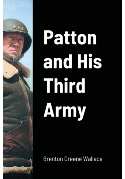 Patton and His Third Army