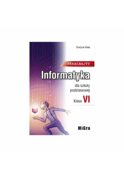 Informatyka SP 6 Teraz bajty Podr. MIGRA w.2019