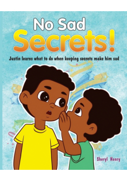 No Sad Secrets! Justin learns what to do when keeping secrets make him sad