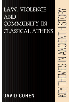 Law, Violence, and Community in Classical Athens