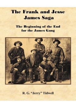 The Frank and Jesse James Saga - The Beginning of the End for the James Gang