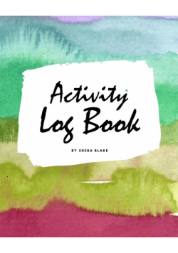 Activity Log Book (8x10 Softcover Log Book / Tracker / Planner)
