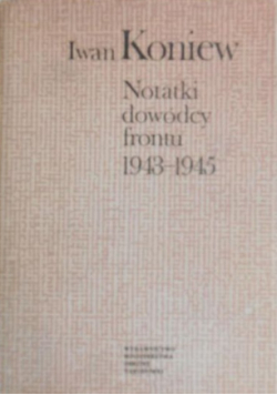 Notatki dowódcy frontu 1943 1945