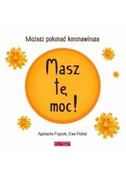 Masz tę moc! Możesz pokonać koronawirusa wyd.2