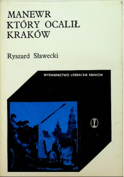 Manewr który ocalił Kraków