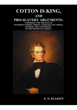 Cotton is King, and Pro-Slavery Arguments
