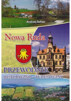 Nowa Ruda Przewodnik Historyczno Turystyczny