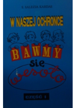 W naszej ochronce bawmy się wesoło część I