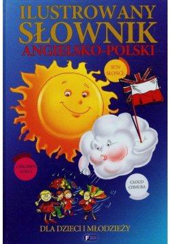 Ilustrowany słownik angielsko - polski dla dzieci i młodzieży
