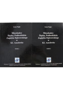 Mieszkańcy Śląska Podbeskidzia Zagłębia Dąbrowskiego w KL Auschwitz 2 tomy