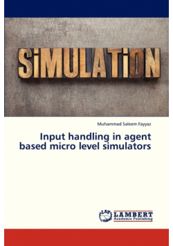 Input Handling in Agent Based Micro Level Simulators