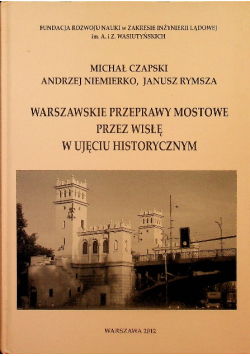 Warszawskie przeprawy mostowe przez wisłę w ujęciu historycznym