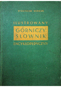 Ilustrowany górniczy słownik encyklopedyczny