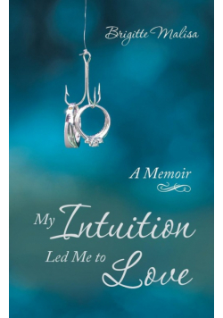 My Intuition Led Me to Love