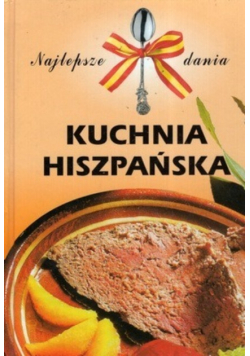 Kuchnia Hiszpańska Najlepsze dania