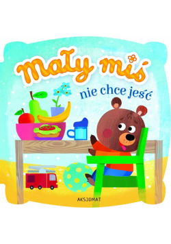 Mały miś nie chce jeść w.2018