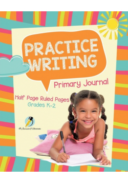 Practice Writing Primary Journal Half Page Ruled Pages Grades K-2