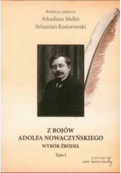 Z bojów Adolfa Nowaczyńskiego tom I