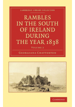 Rambles in the South of Ireland During the Year 1838