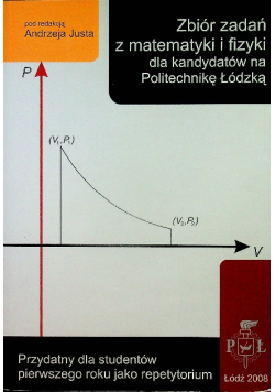 Zbiór zadań z matematyki i fizyki dla kandydatów na Politechnikę Łódzką