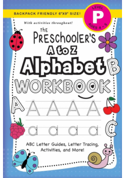 The Preschooler's A to Z Alphabet Workbook