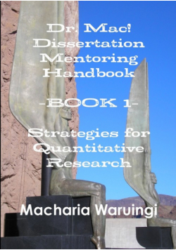 Dr. Mac! Dissertation Mentoring Handbook--Book 1