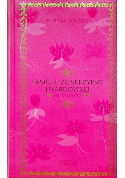 Poezja Polska Samuel ze Skrzypny Twardowski Antologia
