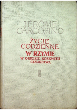 Życie codzienne w Rzymie w okresie rozkwitu Cesarstwa