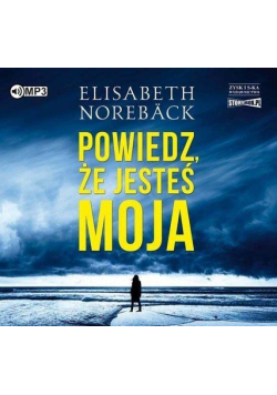 Powiedz, że jesteś moja audiobook