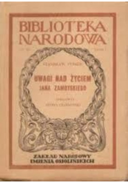 Biblioteka narodowa uwagi nad życiem Jana Zamoyskiego
