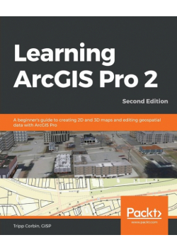 Learning ArcGIS Pro 2 - Second Edition