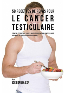 58 Recettes de Repas pour le cancer testiculaire