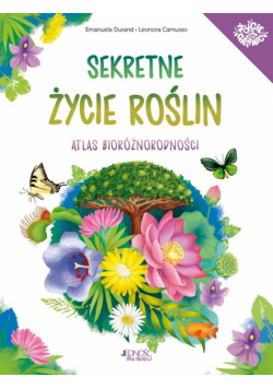 Sekretne życie roślin. Atlas bioróżnorodności