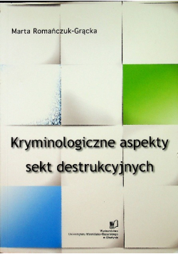 Kryminologiczne aspekty sekt destrukcyjnych