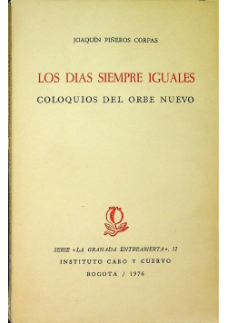 Los días siempre iguales Coloquios del orbe nuevo