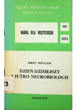 Dzień dzisiejszy i jutro neurobiologii