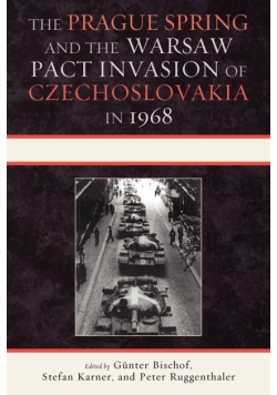 The Prague Spring and the Warsaw Pact Invasion of Czechoslovakia in 1968