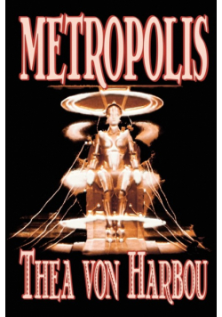 Metropolis by Thea Von Harbou, Science Fiction