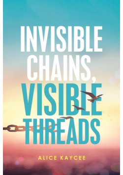 Invisible Chains, Visible Threads