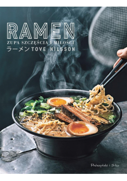 Ramen. Zupa szczęścia i miłości