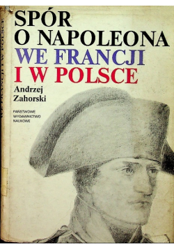 Spór o Napoleona we Francji i w Polsce