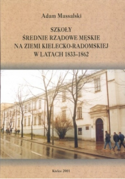 Szkoły średnie rządowe męskie Kielce Radom 1833 - 62