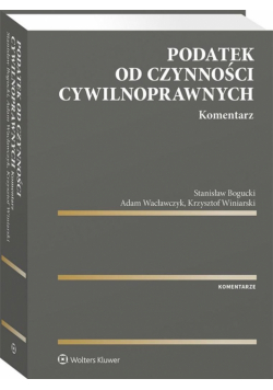 Podatek od czynności cywilnoprawnych. Komentarz