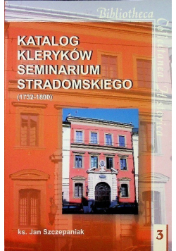 Katalog kleryków seminarium Stradomskiego 1732 do 1800