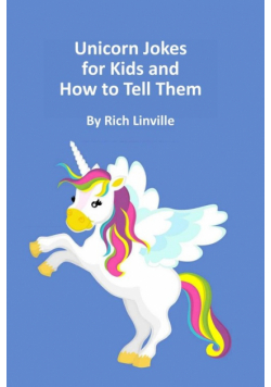 Unicorn Jokes  for Kids and  How to Tell Them