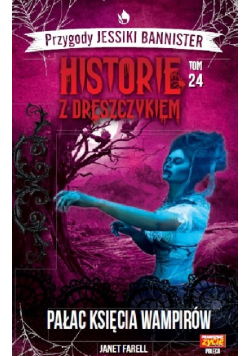 Przygody Jessiki Bannister Historie z dreszczykiem Tom 24 Pałac Księcia wampirów