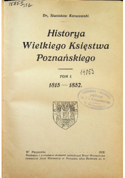 Historya Wielkiego Księstwa Poznańskiego Tom I 1918 r.